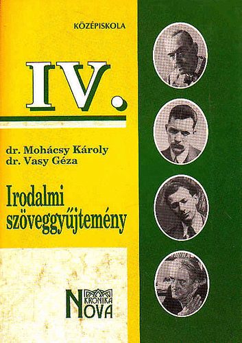 Dr. dr. Mohcsy Kroly Vasy Gza - Irodalmi szveggyjtemny a kzpiskolk IV. osztlya szmra