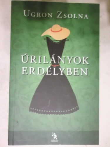 Ugron Zsolna - �ril�nyok Erd�lyben