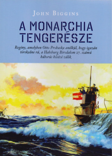 John Biggins - A Monarchia tenger�sze