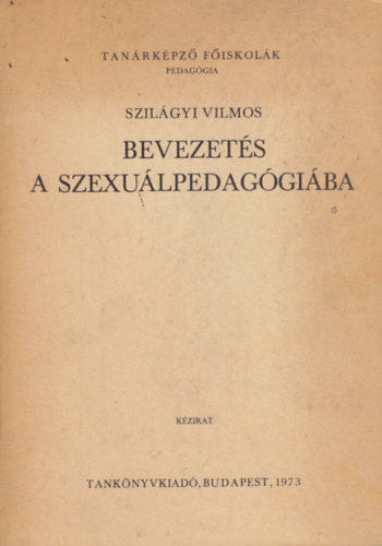 Dr. Szilgyi Vilmos - Bevezets a szexulpedaggiba