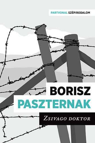 Borisz Paszternak - Zsivago doktor