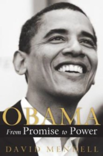 David Mendell - Obama - From Promise to Power