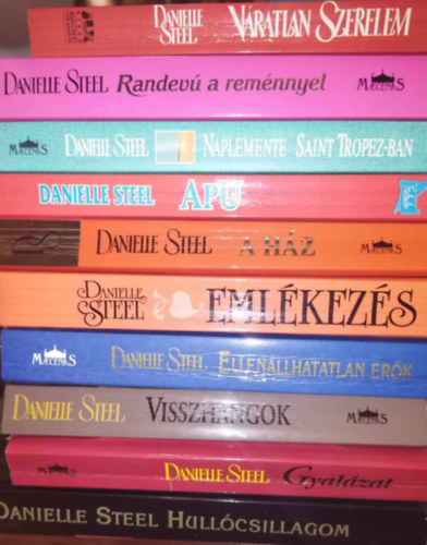 Danielle Steel - 10 db-os Danielle Steel knyvcsomag: Vratlan szerelem, Randev a remnnyel, Naplemente Saint Tropez-ban, Apu, A hz, Emlkezs, Ellenllhatatlan erk, Visszhangok, Gyalzat, Hullcsillagom