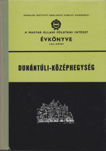 Gergelyffy Lszln - A Magyar llami Fldtani Intzet vknyve LXII. ktet (Dunntli-kzphegysg) (Kivehet trkpmellkletekkel)