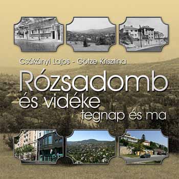 Csákányi Lajos - Rózsadomb és vidéke tegnap és ma