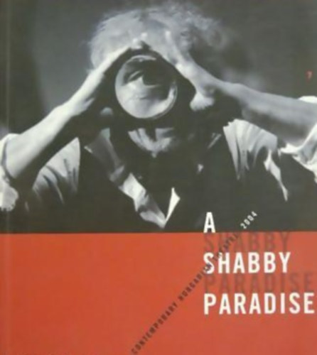 P�ter F�bri - A Shabby Paradise CONTEMPORARY HUNGARIAN THEATRE, 2004