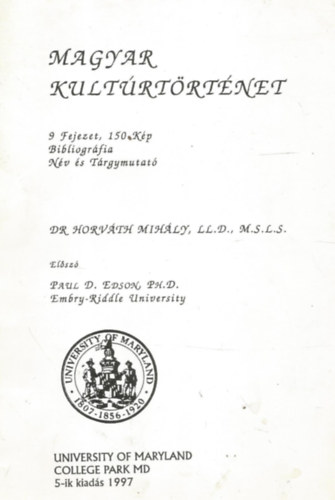 Dr. LL.D., M.S.L.S. Horvth Mihly - Magyar Kultrtrtnet - 9 Fejezet, 150 Kp, Bibliogrfia, Nv s Trgymutat