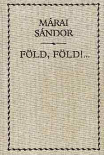 Mrai Sndor - Fld, fld!...