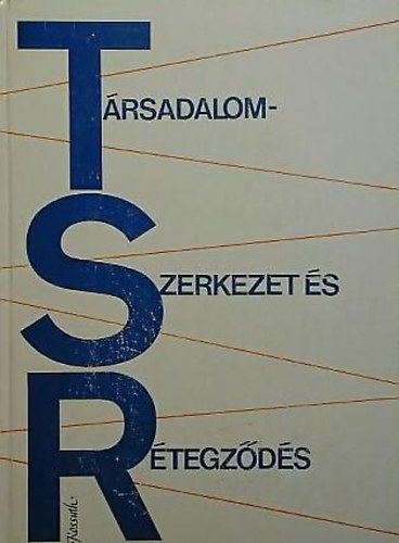 Halay T.-Kolosi T.  (szerk.) - Trsadalomszerkezet s rtegzds