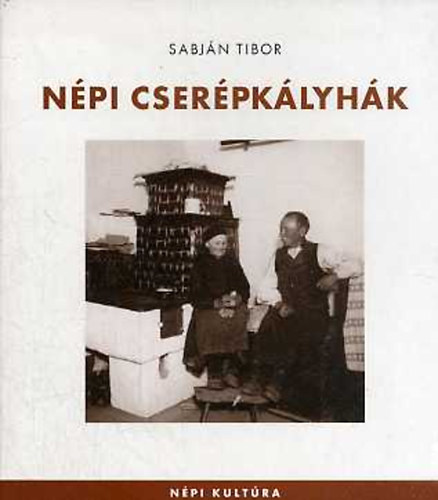 Sabján Tibor - Népi cserépkályhák