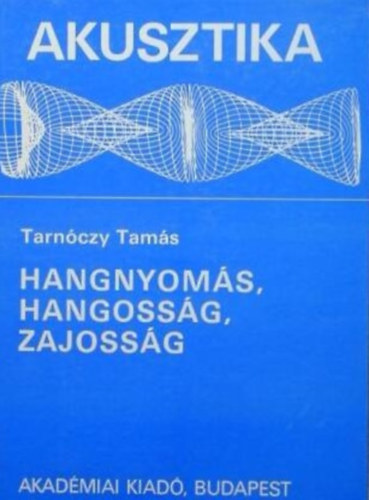 Tarnczy Tams - Akusztika: Hangnyoms, hangossg, zajossg
