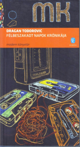 Dragan Todorovic - Flbeszakadt napok krnikja