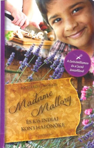 Richard C. Morais - Madame Mallory s kis indiai konyhafnke