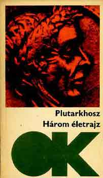 Plutarkhosz - H�rom �letrajz