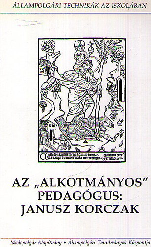 Az "alkotm�nyos" pedag�gus: Janusz Korczak