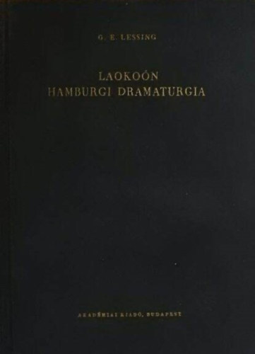 Gotthold Ephraim Lessing - Laokoón - Hamburgi dramaturgia