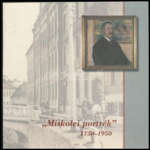 "Miskolci portrék" 1750-1950