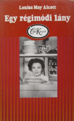 Louisa May Alcott - Egy rgimdi lny