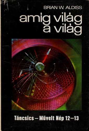 Brian W. Aldiss - Amg vilg a vilg