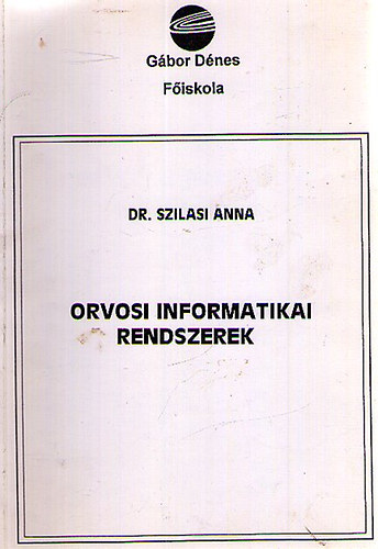 Dr. Szilasi Anna - Orvosi informatikai rendszerek