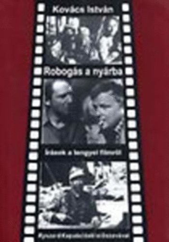 Kovcs Istvn - Robogs a nyrba (rsok a lengyel filmrl)