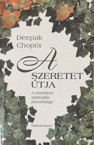 Deepak Chopra - A szeretet tja
