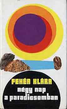 Fehér Klára - Négy nap a paradicsomban