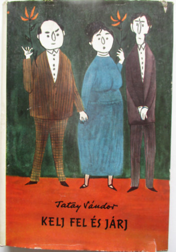 Tatay S�ndor - Kelj fel �s j�rj