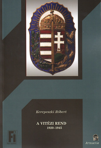Kerepeszki Róbert - A Vitézi Rend 1920-1945
