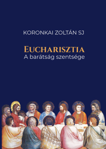 Koronkai Zoltn SJ - Eucharisztia