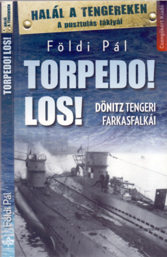 Fldi Pl - Torpedo! Los! - Dnitz tengeri farkasfalki