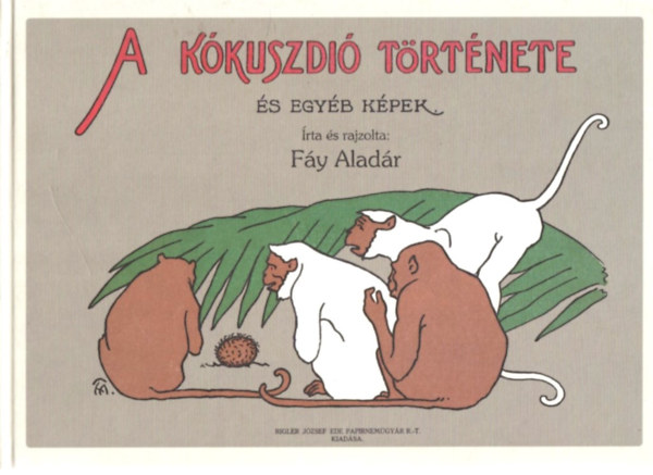 Fy Aladr - A kkuszdi trtnete s egyb kpek