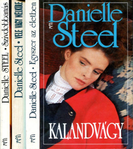 Danielle Steel - 4 db Danielle Steel kötet (Kalandvágy-Egyszer az életben-Vele vagy nélküle-Szívdobbanás)