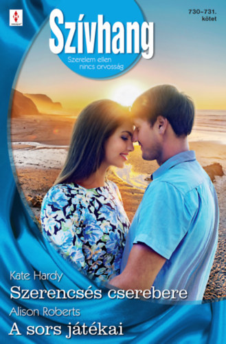 Kate Hardy Alison Roberts - Sz�vhang 730.-731. -Szerencs�s cserebere - A sors j�t�kai