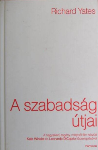 Richard Yates - A szabadsg tjai