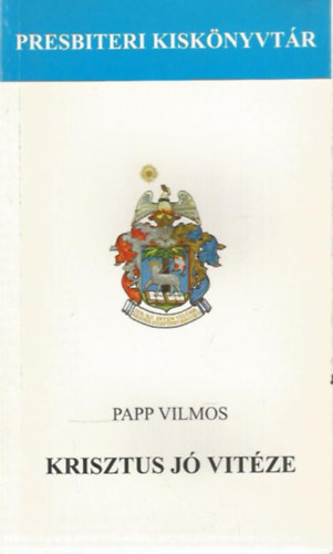 Papp Vilmos - Krisztus j vitze