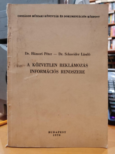 Schneider Lszl Hmori Pter - A kzvetlen reklmozs informcis rendszere (Orszgos Mszaki Knyvtr s Dokumentcis Kzpont)
