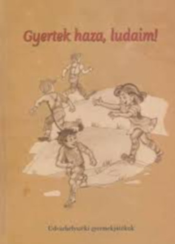 Gyertek haza, ludaim!