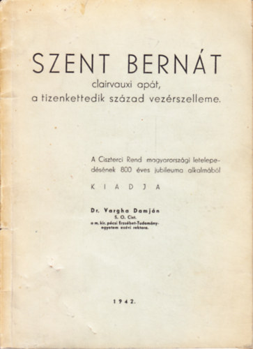 Dr. P. Friedrich Eberhard - Szent Bernt clairvauxi apt, a tizenkettedik szzad vezrszelleme