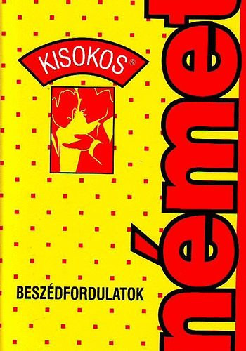 Gbor Anik  (szerk.) - Beszdfordulatok - Nmet kisokos