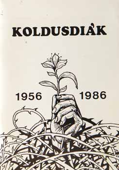 Magyar GIm. irodalmi kre szerk. - Koldusdik 1956-1986/1956-os forr. 30. vforduljnak emlkre/