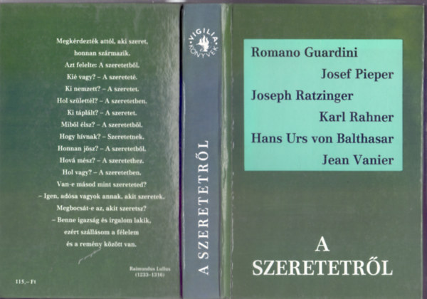 Romano Guardini . Josef Pieper . Joseph Ratzinger . Karl Rahner . Hans Urs von Balthasar . Jean Vanier - A szeretetr�l