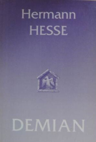 Hermann Hesse - Demian - Emil Sinclair ifjúságának története