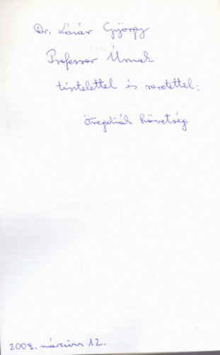 Dr. Er�s Istv�n - T�z �v 1996-2006 - Adatok, dokumemtumok, t�nyek, vallom�sok a Szent-Gy�rgyi Albert Orvos- �s Ggy�gyszer�sztudom�nyi Centrum �regdi�k Sz�vets�g�nek �let�b�l (dedik�lt)