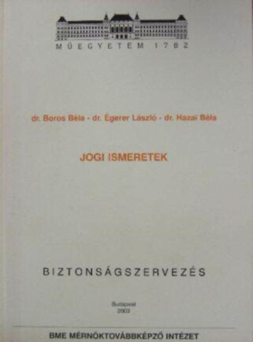 Dr. Dr. Égerer László, Dr. Hazai Béla Boros Béla - Jogi ismeretek