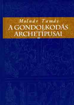 Molnr Tams - A gondolkods archetpusai
