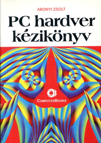 Abonyi Zsolt - PC hardver kziknyv