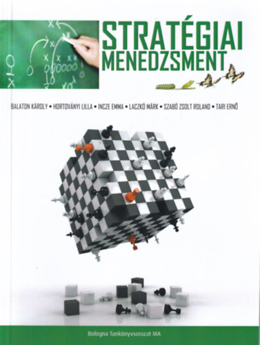 Hortoványi Lilla; Balaton Károly; Tari Ernő; Laczkó Márk; Incze Emma; Szabó Zsolt Roland - Stratégiai menedzsment