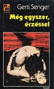 Gerti Senger - M�g egyszer, �rz�ssel