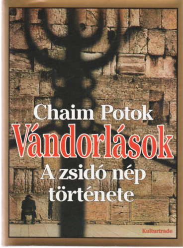 Chaim Potok - Vndorlsok (A zsid np trtnete)